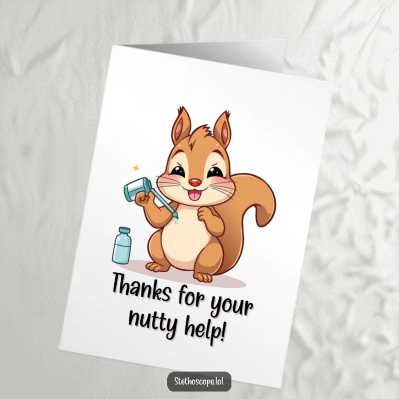 Funny Free Printable Thank You Card: A happy squirrel offers pretend medicine, showing thanks with a funny, caring touch.